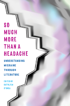 So Much More than a Headache: Understanding Migraine through Literature