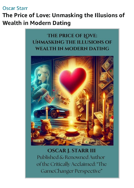 Unmasking the Illusions of Wealth in Modern Dating: A Deep Dive into "The Price of Love" by Oscar J. Starr III