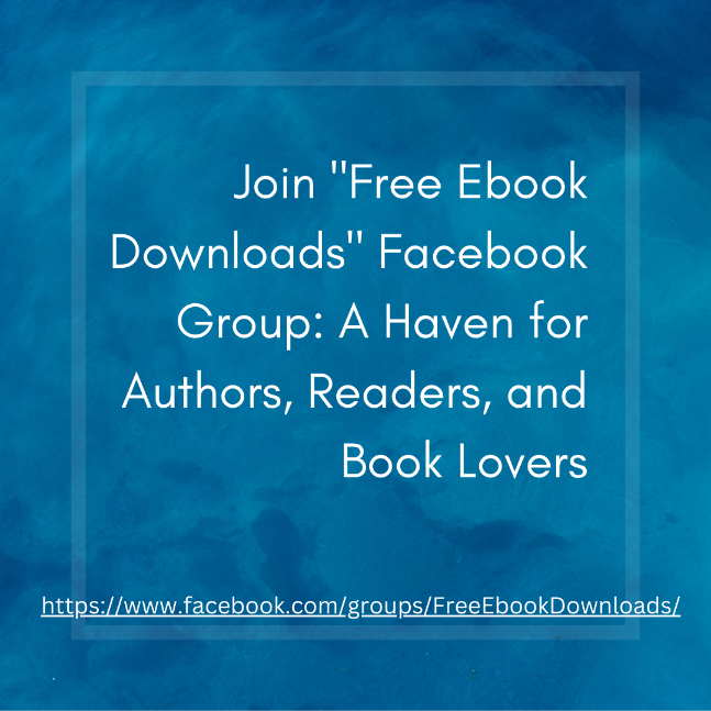 Join "Free Ebook Downloads" Facebook Group: A Haven for Authors, Readers, and Book Lovers